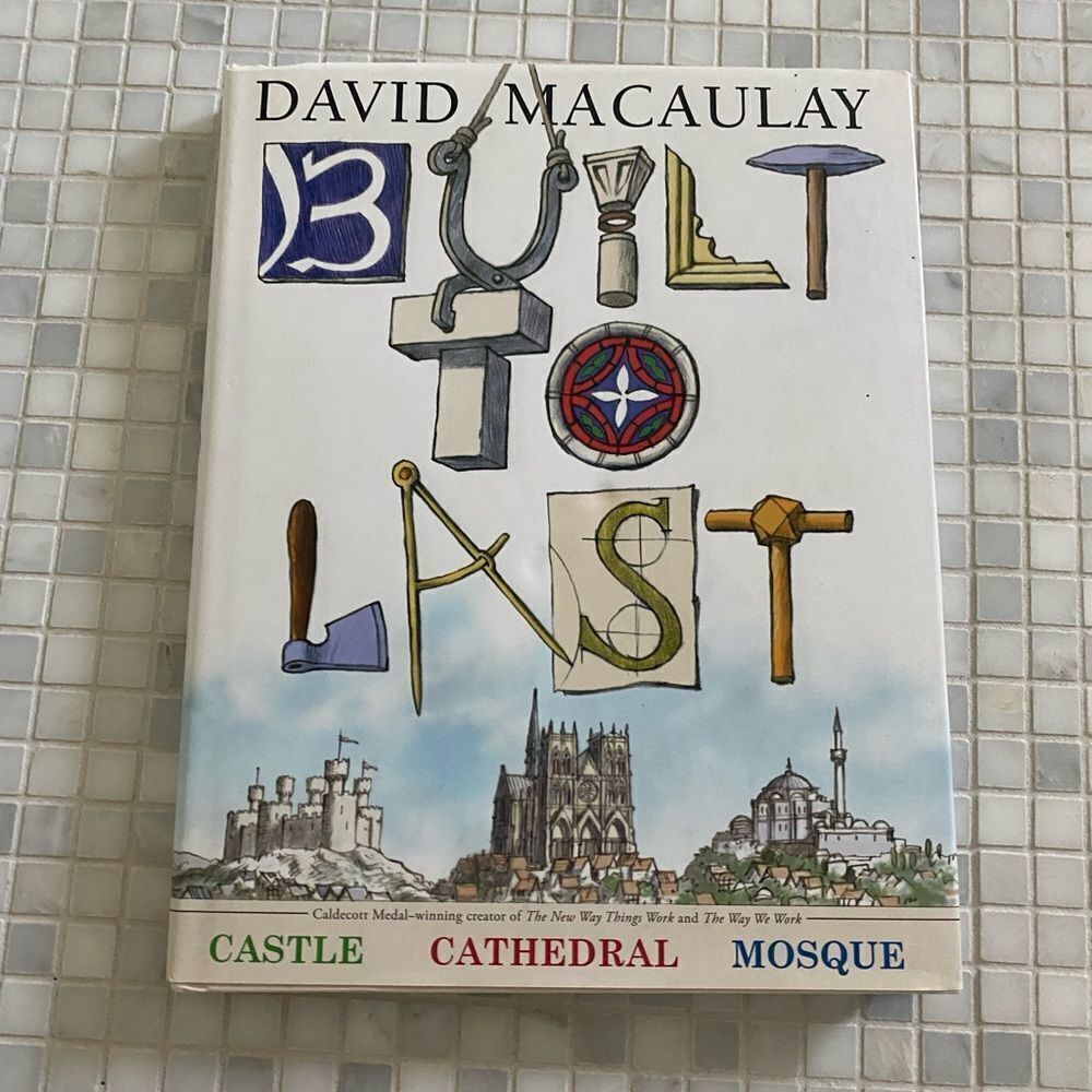 Architecture Book Built to Last - Castle, Cathedral, Mosque - by David Macaulay